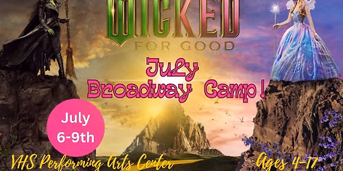 23rd Annual July Broadway Camp! "WICKED FOR GOOD\u201d