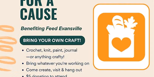 🧡 CRAFT FOR A CAUSE — Benefiting Feed Evansville! 🧡