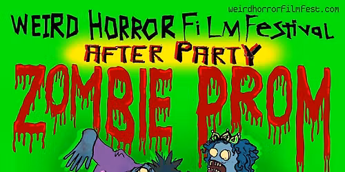 Weird Horror (after party) Zombie Prom