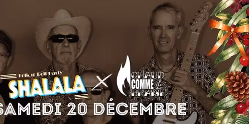 \ud83c\udf84 CONCERT ROCK'N'FOLK [Shalala] \/\/ REPAS DE NO\u00cbL [Chaud Comme La Braise \ud83d\udd25] 