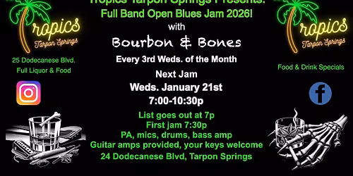 Tropics of Tarpon Springs Full Band Open Blues Jam featuring Bourbon & Bones