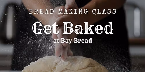 Get Baked- Bread Making Class