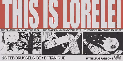 This Is Lorelei - Liam Parsons \u2022 Botanique
