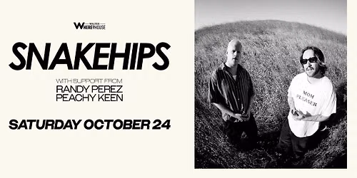 Snakehips w Peachy Keen & Randy Perez at Walter Where?House