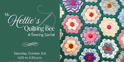 Ms. Hettie's Quilting Bee: A Sewing Social