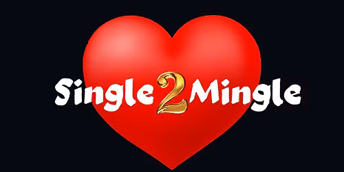\u2764\ufe0f Single2Mingle! \u2764\ufe0f