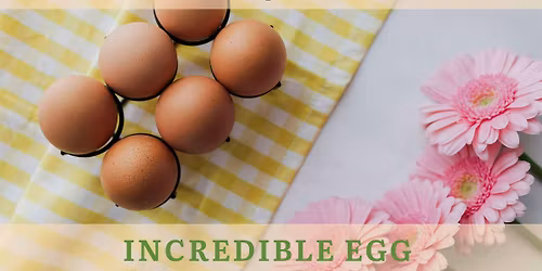 Incredible, Edible Egg