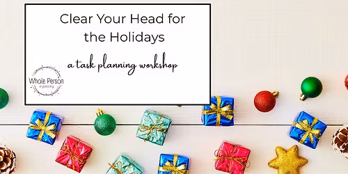 Clear Your Head for the Holidays