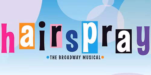5 Star Theatricals presents Hairspray