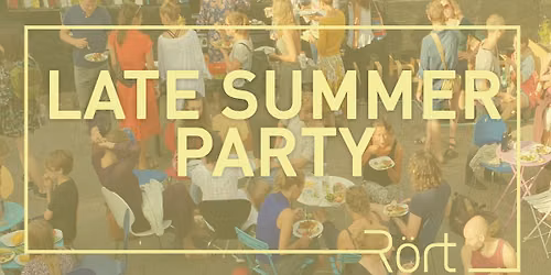 R\u00f6rt Late Summer Party