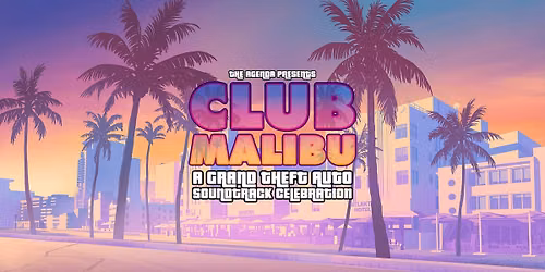 Club Malibu: A Grand Theft Auto Soundtrack Celebration