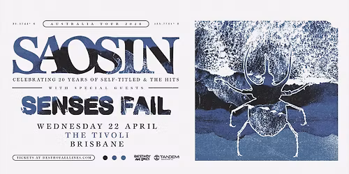 Saosin \/\/ Brisbane \/\/ Celebrating 20 Years & The Hits \/\/ w. special guests Senses Fail \/\/ The Tivoli