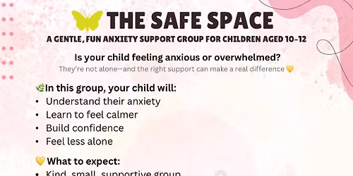 Anxiety Support Group (ages 10-12) 4 week programme 