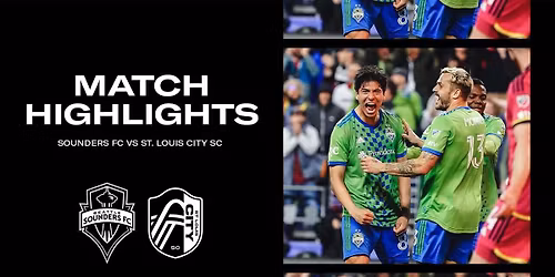 Saint Louis City SC at Seattle Sounders FC at Lumen Field