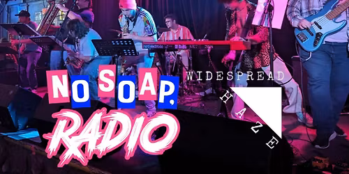 No Soap, Radio, Widespread Haze LIVE at The Rosebud