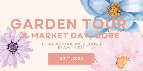 Garden Tour & Market Day Gore