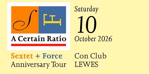 A Certain Ratio | Lewes
