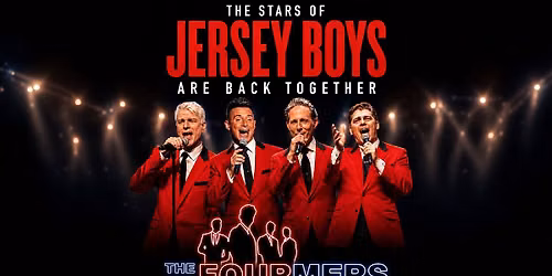 Jersey Boys Tribute: The Fourmers... Reuniting Stars of the Hit Broadway Show "Jersey Boys"
