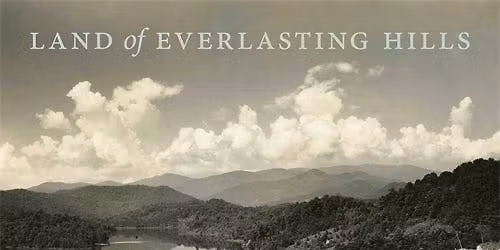 Land of Everlasting Hills: George Masa and Jim Thompson's Smokies Photographs