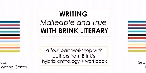 Writing Malleable and True: Hybrid Writing Workshop from MWC and Brink Books