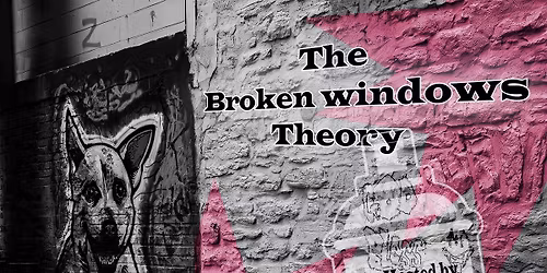 The Broken Windows Theory