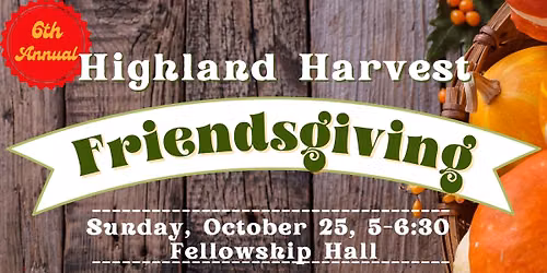 Highland Harvest Friendsgiving