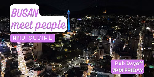 Busan Social and Language Exchange (Make New Friends) \u2728