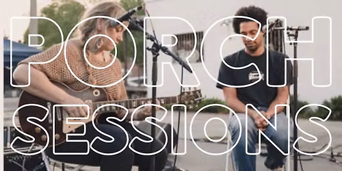 FREE PORCH SESSIONS ft. Samantha Jones & Stephen Marsh of Pechoa