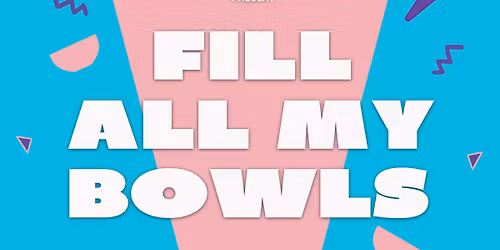 Fill All My Bowls - Columbus