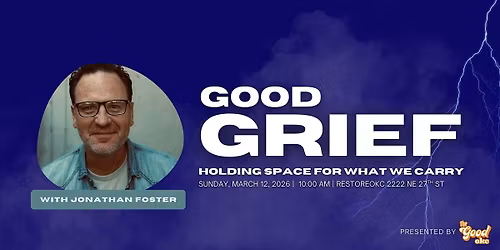 Good Grief w\/ Jonathan Foster