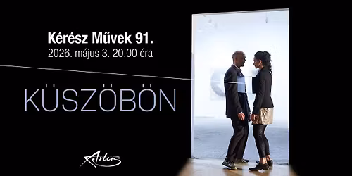 K\u00e9r\u00e9sz M\u0171vek 91. \u2013 K\u00fcsz\u00f6b\u00f6n 
