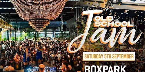 Old School Jam - Boxpark Wembley