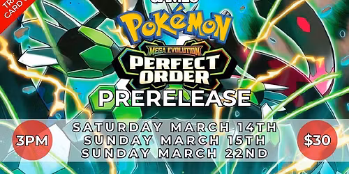 3\/15 - Pok\u00e9mon Perfect Order Prerelease
