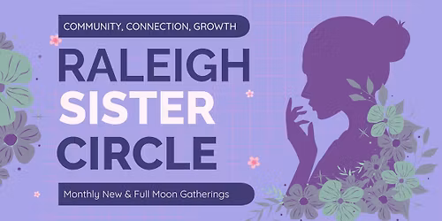 Raleigh Sister Circle - New Moon