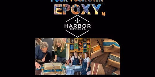 Pour Your Own Epoxy\u2122 (January 8th at Harbor Brewing Co., Lake Villa, IL)