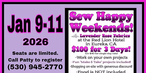 January's Sew Happy Weekend with Lavender Rose Fabrics in Eureka 