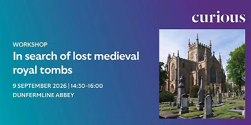 In search of lost medieval royal tombs | In-person