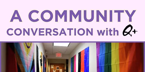 A Community Conversation with Q+