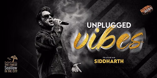 Unplugged Vibes ft. Siddharth at Bora Bora Juhu