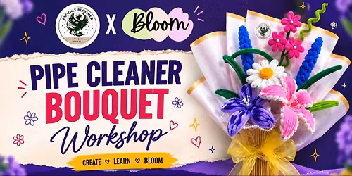 Pipe Cleaner Bouquet Workshop By Manali & Granny