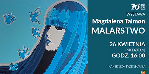 Wernisa\u017c wystawy prac malarskich Magdaleny Talmon 