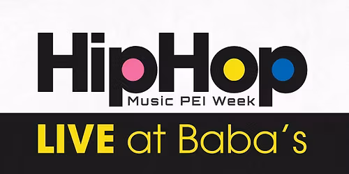 Music PEI Week's Hip Hop LIVE at Baba's