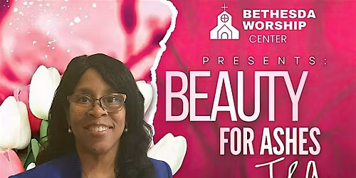 Beauty for Ashes: A Women\u2019s Ministry Tea Experience