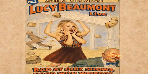 Lucy Beaumont \u2013 Bad at Quiz Shows, Good with Weirdos