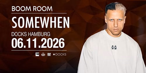 Boom Room mit Somewhen @ Docks Hamburg
