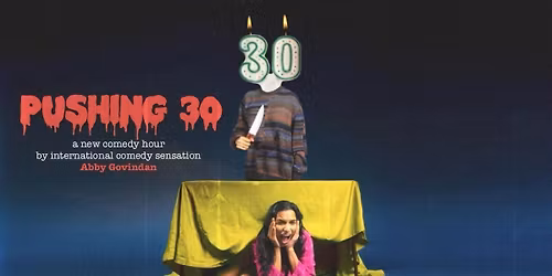 Pushing 30 - Solo by International Comedian Abby
