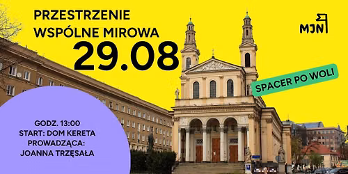 Przestrzenie wsp\u00f3lne Mirowa - spacer po Woli