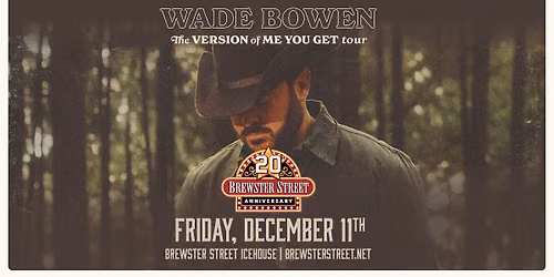 Wade Bowen: The Version Of Me You Get Tour