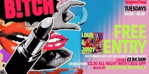 B!TCH - FREE ENTRY \/\/ \u00a33 DRINKS B4 3AM \/\/ FREE SHOT WITH EVERY DRINK*