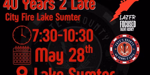 40 Years 2 Late at City Fire Lake Sumter